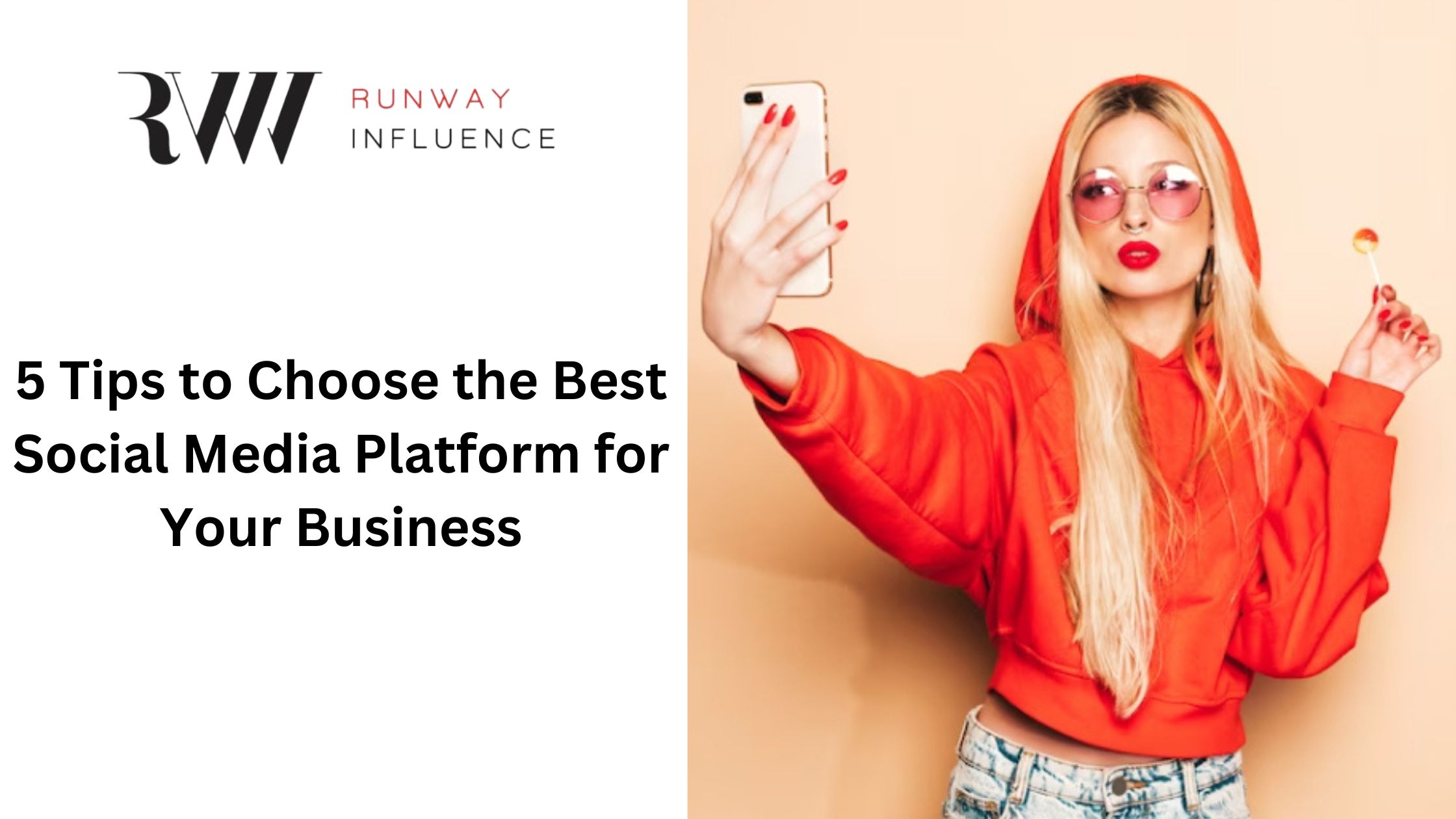 5 Tips To Choose The Best Social Media Platform for Your Business